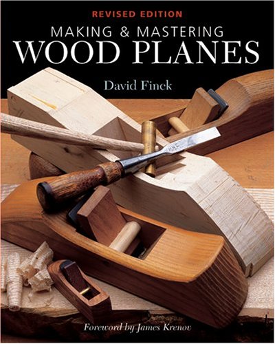 Stock image for Making Mastering Wood Planes: Revised Edition for sale by Mr. Bookman