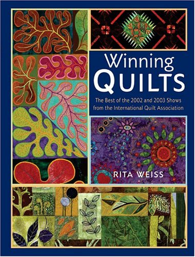 Beispielbild fr Winning Quilts : The Best of the 2002 and 2003 Shows from the International Quilt Association zum Verkauf von Better World Books