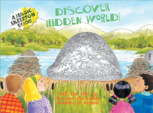 9781402720574: Discover Hidden Worlds: Magic Skeleton Book Pull the tabs to Discover the Hidden wonders of nature! (Magic Color Books)