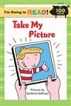 Imagen de archivo de I'm Going to Read (Level 2): Take My Picture (I'm Going to Read Series) a la venta por Jenson Books Inc
