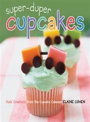 Beispielbild fr Super-duper Cupcakes: Kids' Creations from the Cupcake Caboose zum Verkauf von WorldofBooks