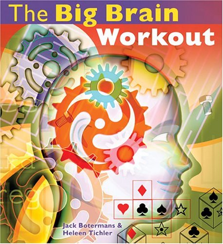 The Big Brain Workout (9781402722103) by Bookman International B.V.; Botermans, Jack; Tichler, Heleen