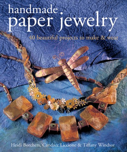 Beispielbild fr Handmade Paper Jewelry : 40 Beautiful Projects to Make and Wear zum Verkauf von Better World Books