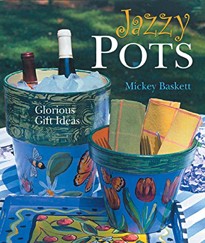 Stock image for Jazzy Pots: Glorious Gift Ideas for sale by SecondSale