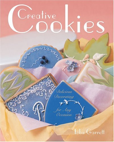 9781402722523: Creative Cookies: Delicious Decorating For Any Occasion