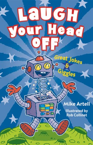 Beispielbild fr Laugh Your Head Off : Great Jokes and Giggles zum Verkauf von Better World Books