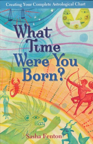 Imagen de archivo de What Time Were You Born?: Creating Your Complete Astrological Chart a la venta por HPB-Diamond