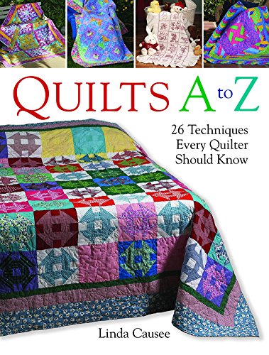 Imagen de archivo de Quilts A to Z: 26 Techniques Every Quilter Should Know a la venta por ThriftBooks-Atlanta