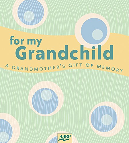 Stock image for For My Grandchild: A Grandmother's Gift of Memory (AARP®) for sale by Orion Tech