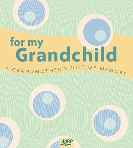 Stock image for For My Grandchild: A Grandmother's Gift of Memory (AARP-?) for sale by SecondSale