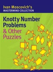 Imagen de archivo de Knotty Number Problems & Other Puzzles (Mastermind Collection) a la venta por HPB-Emerald