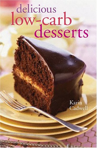 Beispielbild fr Delicious Low-Carb Desserts zum Verkauf von ThriftBooks-Dallas