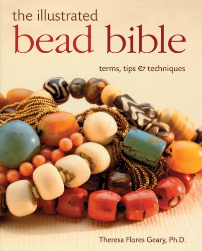 Beispielbild fr The Illustrated Bead Bible: Terms, Tips Techniques zum Verkauf von Books of the Smoky Mountains