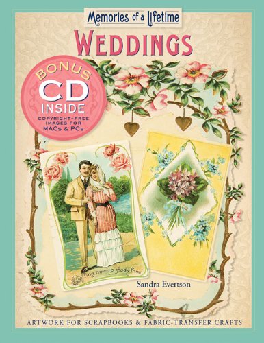 Beispielbild fr Memories of a Lifetime: Weddings: Artwork for Scrapbooks & Fabric-Transfer Crafts zum Verkauf von SecondSale
