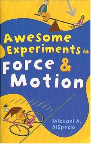 Beispielbild fr Awesome Experiments in Force and Motion zum Verkauf von Better World Books