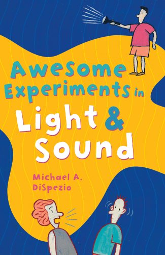 Awesome Experiments in Light & Sound (9781402723728) by DiSpezio, Michael A.