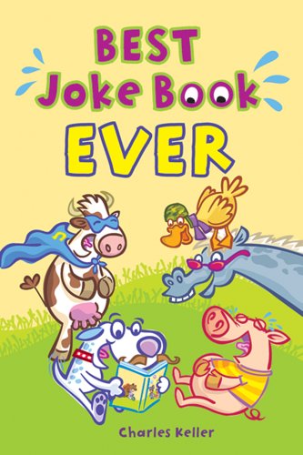 Best Joke Book Ever (9781402723735) by Keller, Charles