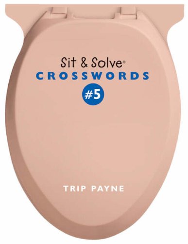 Sit & Solve Crosswords #5 (Sit & Solve Series) (No. 5) (9781402723940) by Payne, Trip