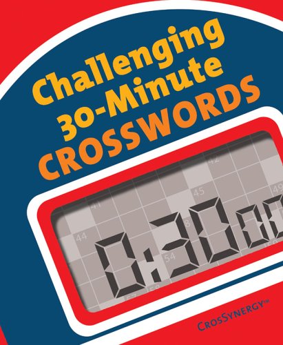Challenging 30-Minute Crosswords (9781402724107) by Klahn, Bob; Longo, Frank; Norris, Rich; Estes, Harvey; Tuller, Dave; Ashwood-Smith, Martin; Rosen, Mel; Hamel, Raymond; Nosowsky, Manny; Jordan,...