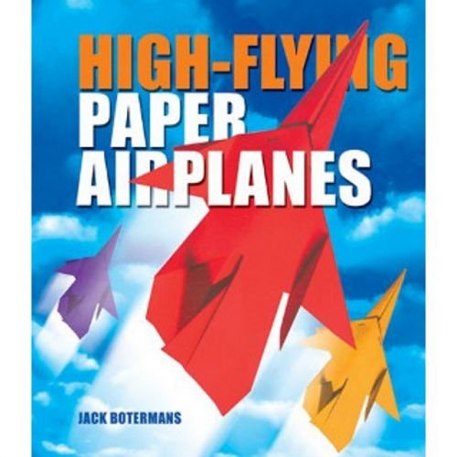 High-flying Paper Airplanes (9781402724220) by Botermans, Jack; Bookman International B. V.