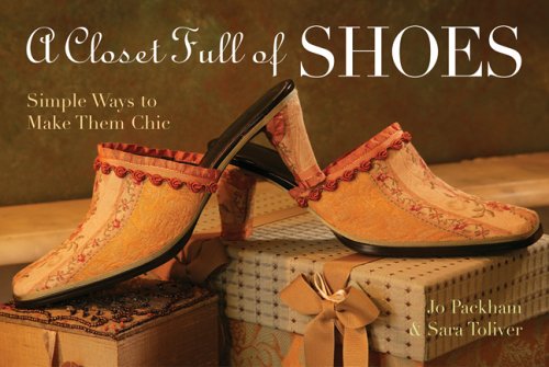 Stock image for A Closet Full of Shoes: Simple Ways to Make Them Chic for sale by Wonder Book