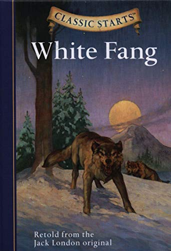 9781402725005: Classic Starts: White Fang: Retold from the Jack London Original