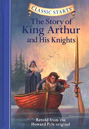 Imagen de archivo de The Story of King Arthur & His Knights (Classic Starts) a la venta por Your Online Bookstore