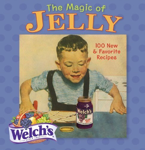 Beispielbild fr The Magic of Jelly: 100 New & Favorite Recipes by Welch's zum Verkauf von ThriftBooks-Atlanta