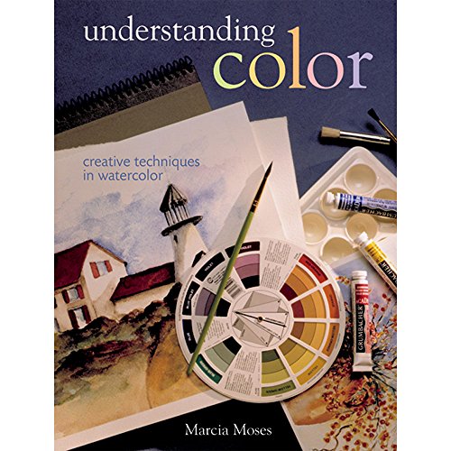 9781402725746: Understanding Color: Creative Techniques in Watercolor