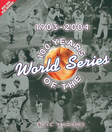 Beispielbild fr 100 Years of the World Series : 1903-2004 zum Verkauf von Better World Books