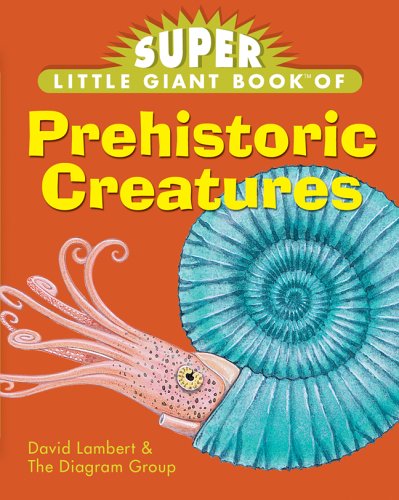 9781402725937: Super Little Giant Book of Prehistoric Creatures: (Little Giant Books)