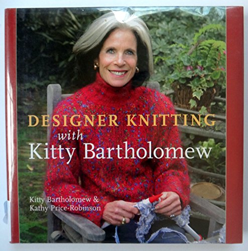 Imagen de archivo de Designer Knitting with Kitty Bartholomew a la venta por Front Cover Books