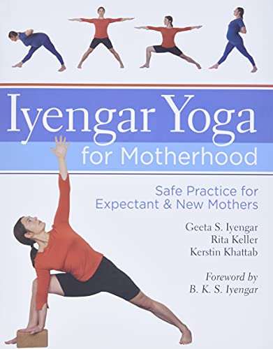 9781402726897: Iyengar Yoga for Motherhood: Safe Practice for Expectant & New Mothers