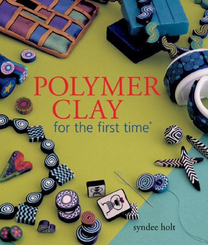9781402727054: POLYMER CLAY FOR THE FIRST TIME
