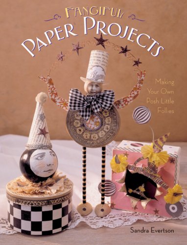 Stock image for Fanciful Paper Projects: Making Your Own Posh Little Follies for sale by Gulf Coast Books