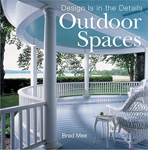 Stock image for Design Is in the Details: Outdoor Spaces for sale by Inquiring Minds