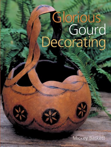 Glorious Gourd Decorating (9781402727757) by Baskett, Mickey