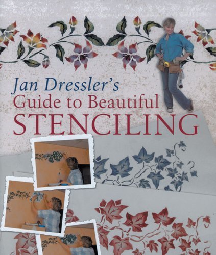 Beispielbild fr Jan Dressler's Guide to Beautiful Stenciling zum Verkauf von Better World Books