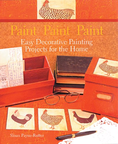 Beispielbild fr Paint Paint Paint: Easy Decorative Painting Projects for the Home zum Verkauf von Wonder Book