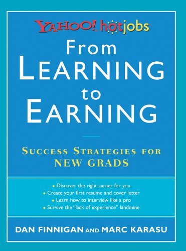 Beispielbild fr From Learning to Earning: Yahoo! HotJobs Success Strategies for New Grads (HotJobs Career Advisors) zum Verkauf von SecondSale