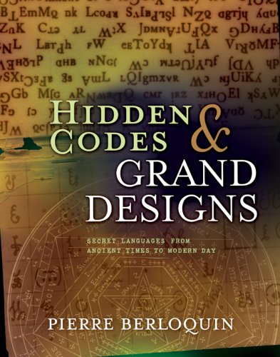 Imagen de archivo de Hidden Codes & Grand Designs: Secret Languages From Ancient Times To Modern Day a la venta por Half Price Books Inc.