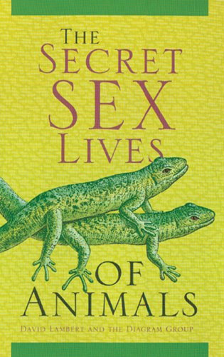 Beispielbild fr The Secret Sex Lives of Animals zum Verkauf von Better World Books: West
