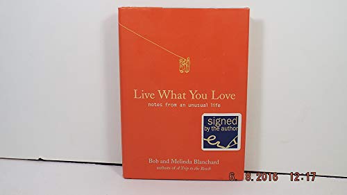 Imagen de archivo de Live What You Love: Notes from an Unusual Life a la venta por ThriftBooks-Atlanta