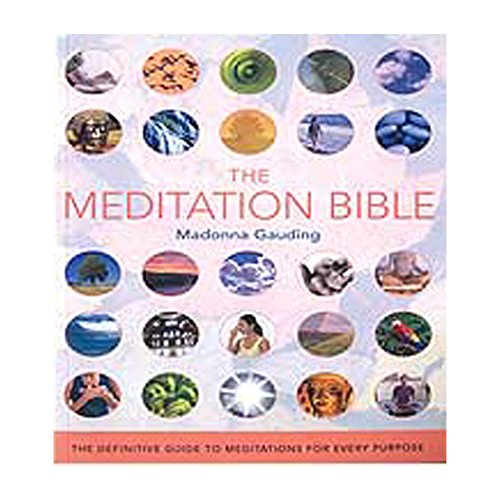 Beispielbild fr The Meditation Bible: The Definitive Guide to Meditations for Every Purpose (Mind Body Spirit Bibles) zum Verkauf von SecondSale