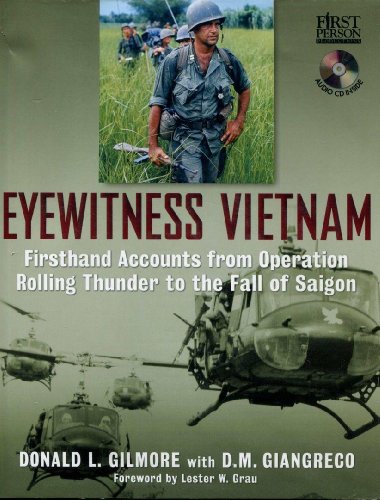 Stock image for Eyewitness Vietnam : Firsthand Accounts from Operation Rolling Thunder to the Fall of Saigon for sale by Better World Books