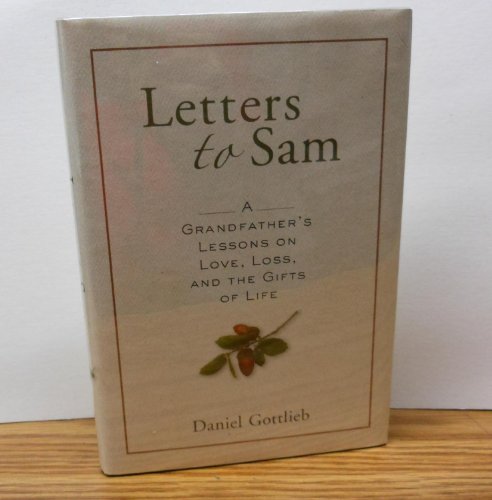 Imagen de archivo de Letters to Sam: A Grandfather's Lessons on Love, Loss, and the Gifts of Life a la venta por SecondSale