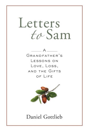 Stock image for Letters to Sam: A Grandfather's Lessons on Love, Loss, and the Gifts of Life for sale by 2Vbooks
