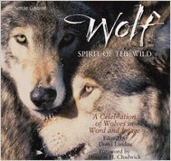 Stock image for WOLF: SPIRIT OF THE WILD: A CELEBRATION OF WOLVES IN WORK AND IMAGE for sale by Half Price Books Inc.