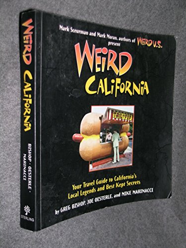 Stock image for Weird California: Your Travel Guide to California's Local Legends and Best Kept Secrets for sale by Better World Books