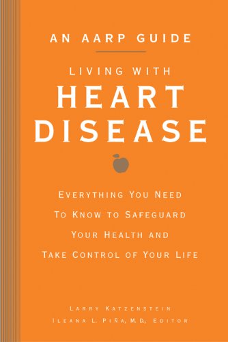 Stock image for An AARP® Guide: Living with Heart Disease: Everything You Need to Know to Safeguard Your Health and Take Control of Your Life for sale by Isle of Books